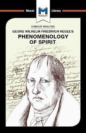 An Analysis of G. W. F. Hegel’s Phenomenology of Spirit