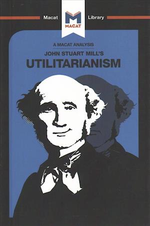 An Analysis of John Stuart Mills's Utilitarianism