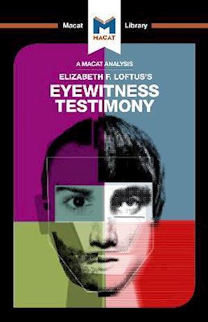 An Analysis of Elizabeth F. Loftus's Eyewitness Testimony