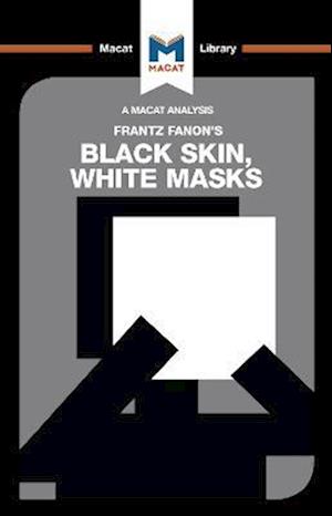 An Analysis of Frantz Fanon's Black Skin, White Masks
