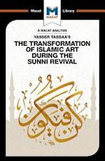 An Analysis of Yasser Tabbaa's The Transformation of Islamic Art During the Sunni Revival