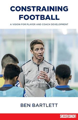 Constraining Football: A vision for player development