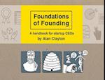 Foundations of Founding: A handbook for startup CEOs 