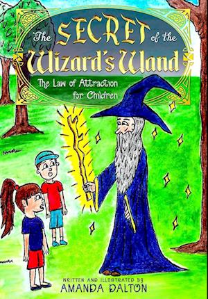 The Secret of the Wizard's Wand The Law of Attraction for Children