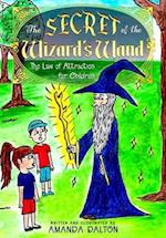 The Secret of the Wizard's Wand The Law of Attraction for Children 