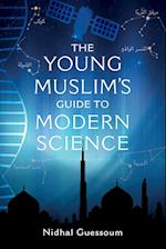 The Young Muslim's Guide to Modern Science