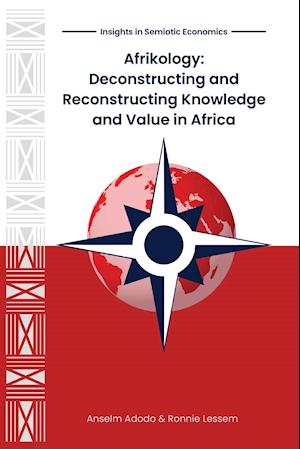 Afrikology: Deconstructing and Reconstructing Knowledge and Value in Africa