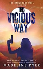 This Vicious Way: The Dangerous Ones