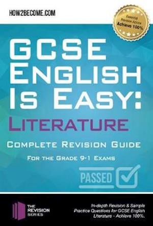 GCSE English is Easy: Literature - Complete revision guide for the grade 9-1 system