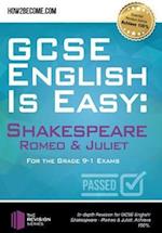 GCSE English is Easy: Shakespeare - Romeo & Juliet