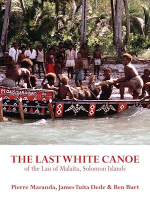 The Last White Canoe  of the Lau of Malaita, Solomon Islands