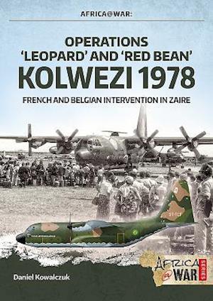 “Operations ‘Leopard’ and ‘Red Bean’ - Kolwezi 1978”