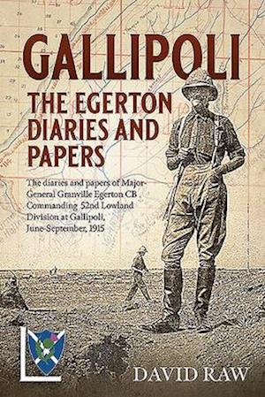 Gallipoli : the Egerton Diaries and Papers