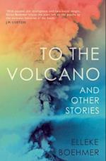 To the Volcano, and other stories