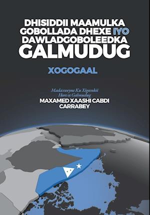 Dhisiddii Maamulka Gobollada Dhexe iyo Dawladgoboleedka Galmudug