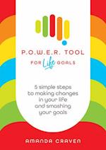 P.O.W.E.R. Tool: For Life Goals