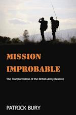 Mission Improbable : The Transformation of the British Army Reserve