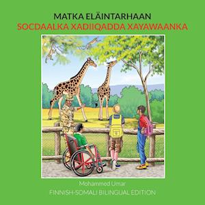 Matka eläintarhaan FINNISH-SOMALI BILINGUAL EDITION