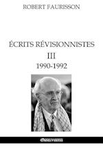 Faurisson, R: Écrits révisionnistes III - 1990-1992