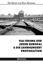 Das Drama Der Juden Europas & Die Jahrhundert-Provokation