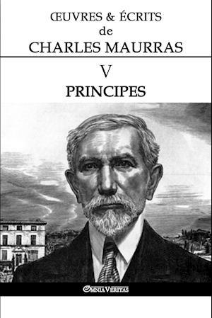 OEuvres et Écrits de Charles Maurras V