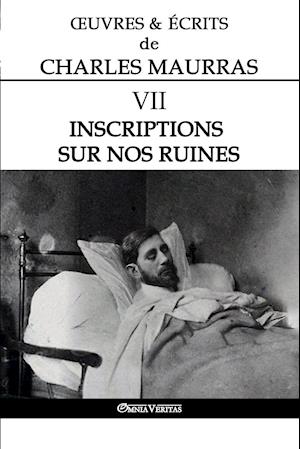 OEuvres et Écrits de Charles Maurras VII