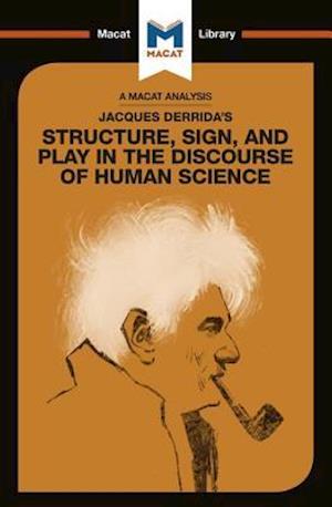 An Analysis of Jacques Derrida's Structure, Sign, and Play in the Discourse of the Human Sciences