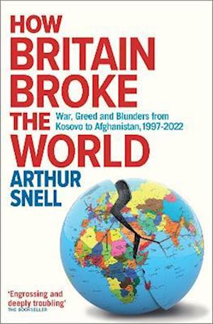 How Britain Broke the World