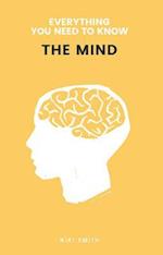 Everything You Need to Know: The Mind