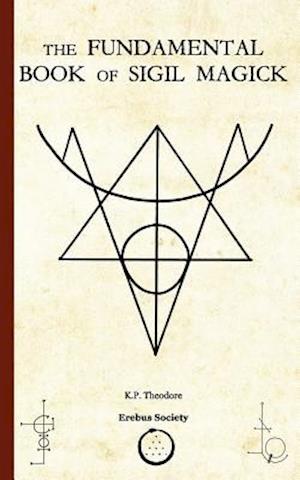 The Fundamental Book of Sigil Magick