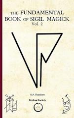 The Fundamental Book of Sigil Magick Vol.2