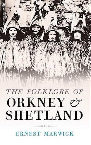 The Folklore of Orkney and Shetland