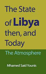 The State of Libya then, and Today
