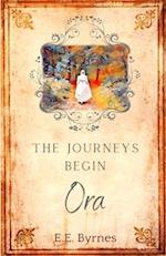 The Journeys Begin: Ora 