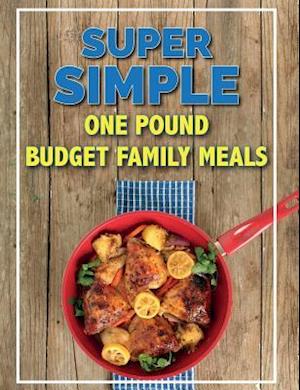 Super Simple One Pound Budget Family Meals