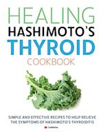 Healing Hashimoto's Thyroid Cookbook