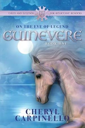 Guinevere: On the Eve of Legend: Tales & Legends