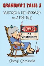 Grandma's Tales 3: Vampires in the Backyard and A Fish Tale 