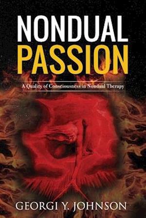 Nondual Passion: A Quality of Consciousness in Nondual Therapy