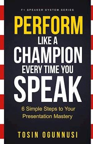 Perform Like A Champion Every Time You Speak