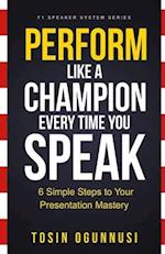 Perform Like A Champion Every Time You Speak