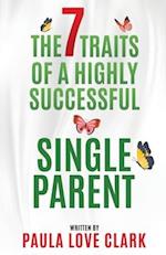 The Seven Traits of a Highly Successful Single Parent