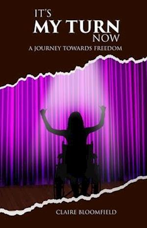 It's My Turn Now: A Journey Towards Freedom