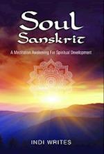 Soul Sanskrit : A Meditation Awakening For Spiritual Development