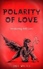 Polarity of Love : Awakening Self-Love