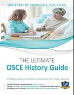 The Ultimate OSCE History Guide: 100 Cases, Simple History Frameworks for OSCE Success, Detailed OSCE Mark Schemes, Includes Investigation and Treatme
