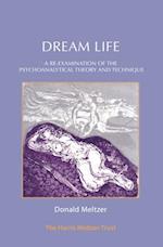 Dream Life : A Re-examination of the Psychoanalytic Theory and Technique