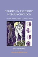 Studies in Extended Metapsychology : Clinical Applications of Bion's Ideas