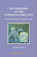 The Newborn in the Intensive Care Unit : A Neuropsychoanalytic Prevention Model