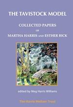 The Tavistock Model : Collected Papers of Martha Harris and Esther Bick